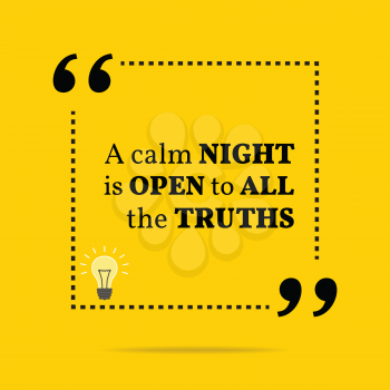 Inspirational motivational quote. A calm night is open to all the truths. Simple trendy design.