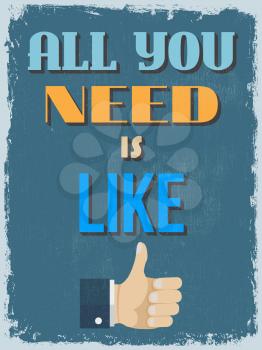 Motivational Phrase Poster. Vintage style. All You Need is Like. Vector illustration