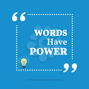 Inspirational motivational quote. Words have power. Simple trendy design.
