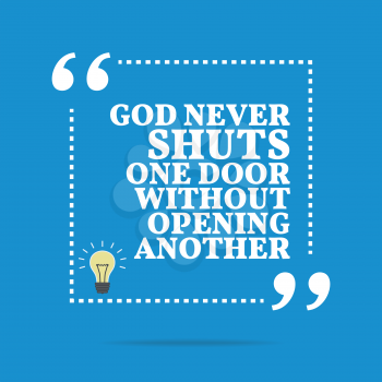 Inspirational motivational quote. God never shuts one door without opening another. Simple trendy design.