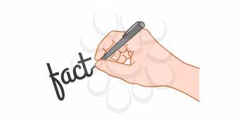Hand with a pen writing word fact. Hand drawn style illustration