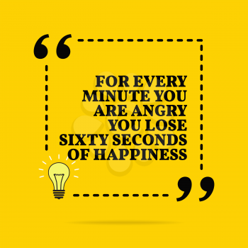 Inspirational motivational quote. For every minute you are angry you lose sixty second of happiness. Vector simple design. Black text over yellow background 