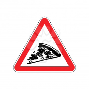 Attention pizza. Dangers of red road sign. Fast food Caution
