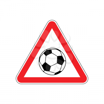 Attention soccer. Danger red road sign. footballl Caution

