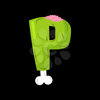 Letter P zombie font. Monster alphabet. Bones and brains lettering. Green Terrible ABC sign
