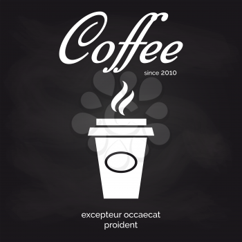 Chalkboard poster or background with take away coffee cup. Vector illustration for restaurant bars cafe