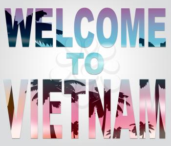 Welcome To Vietnam Meaning Greeting Arrival And Vacation