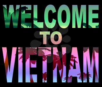 Welcome To Vietnam Meaning Greeting Arrival And Holiday