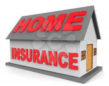 Home Insurance Meaning Housing Indemnity 3d Rendering