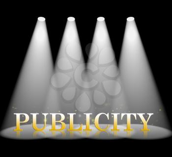 Publicity Spotlight Meaning Press Release And Promotion