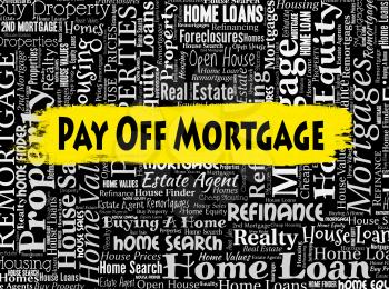 Pay Off Mortgage Indicating Full Payment And Purchasing