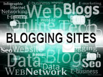Blogging Sites Indicating Weblog Online And Internet