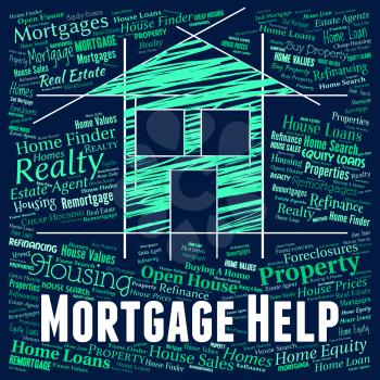 Mortgage Help Indicating Home Loan And Info