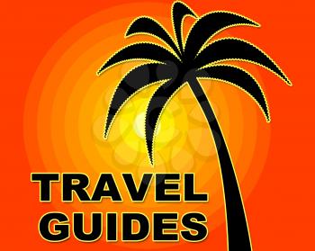 Travel Guides Showing Tourist Vacationing And Traveller