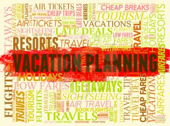 Vacation Planning Representing Vacational Reminder And Organizer