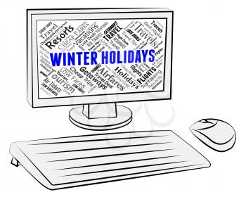 Winter Holidays Showing Vacationing Wintertime And Computers