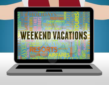 Weekend Vacations Meaning Short Break And Holidays
