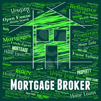 Mortgage Broker Indicating Real Estate And Loans