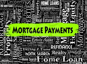Mortgage Payments Indicating Real Estate And Finances