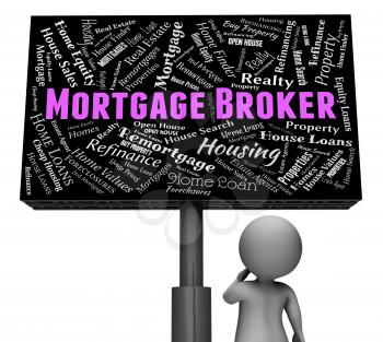 Mortgage Broker Representing Home Loan And Board