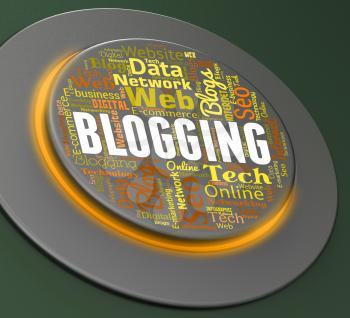 Blogging Button Meaning Pushbutton Site And Weblog