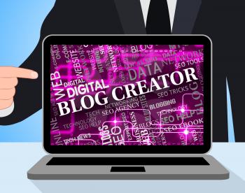 Blog Creator Representing Web Site And Blogger