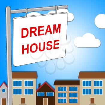 Dream House Representing Property Sign And Houses