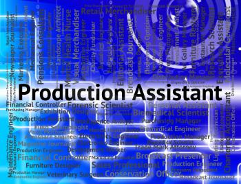 Production Assistant Representing Auxiliary Jobs And Manufacturing