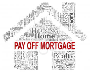 Pay Off Mortgage Indicating Real Estate And Buying