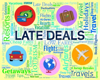 Late Deals Meaning Last Moment And Promotional
