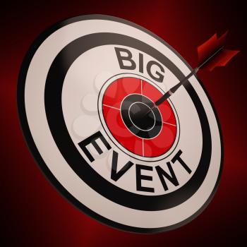 Big Event Target Showing Upcoming Festival, Event Or Festivities