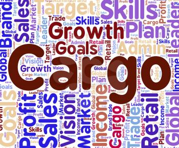 Cargo Word Representing Loads Wordcloud And Lading