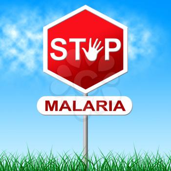 Stop Malaria Indicating Warning Sign And No