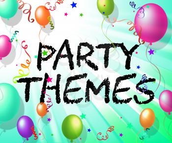Party Themes Representing Subjects Topics And Topic