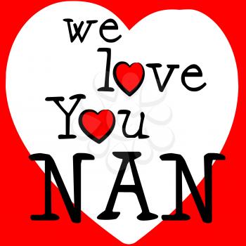 We Love Nan Meaning Nana Adoration And Boyfriend