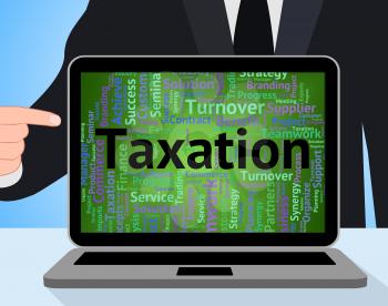 Taxation Word Indicating Taxpayers Excise And Text