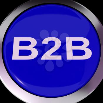 B2b Button Meaning Business Trade Or Deal