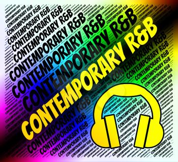 Contemporary R&B Indicating Rhythm And Blues And Modern Day