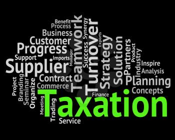 Taxation Word Showing Taxes Irs And Levies