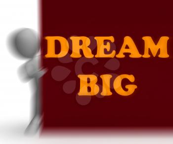 Dream Big Placard Meaning Optimism Ambition And Inspiration