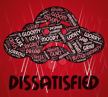 Dissatisfied Word Representing Wordcloud Disgruntled And Unsatisfied