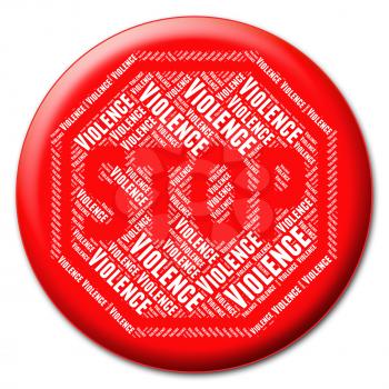 Stop Violence Indicating Brute Force And Violent
