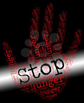 Stop Hunger Showing Lack Of Food And Warning Sign