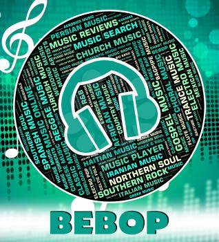Bebop Music Showing Sound Tracks And Song