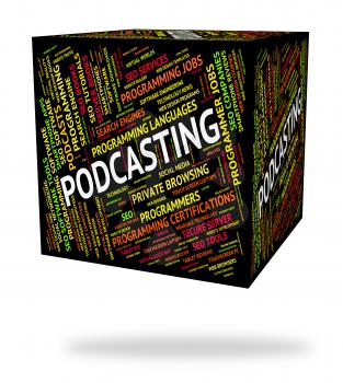 Podcasting Word Indicating Audio Download And Streaming