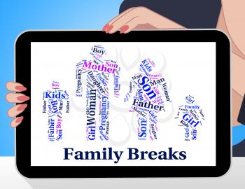 Family Breaks Indicating Go On Leave And Blood Relation