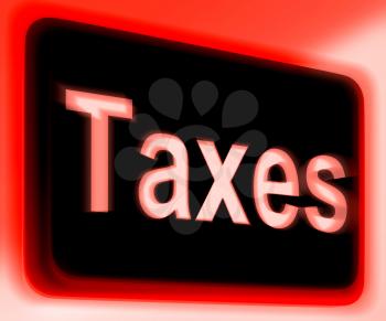 Taxes Sign Showing Tax Or Taxation