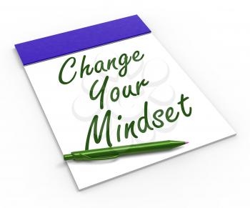 Change Your Mind set On Notebook Showing Positivity Optimism Or Positive Attitude