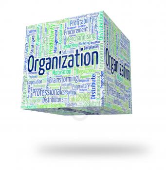 Organization Word Showing Wordcloud Organize And Organized