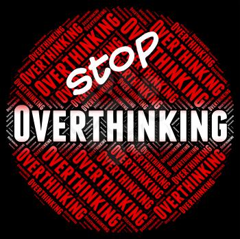 Stop Overthinking Representing Warning Sign And Stops